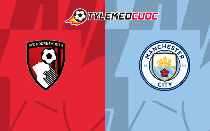 Soi kèo tài xỉu Bournemouth vs Man City