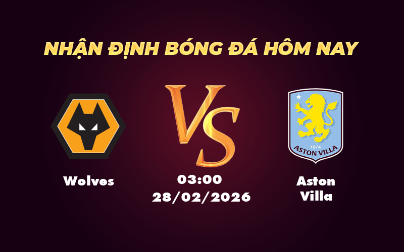 wolves aston villa 28 02 ngoai hang anh